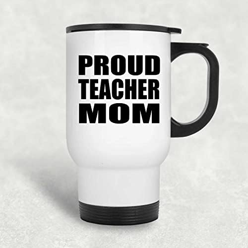 Designsify Gurur Öğretmen Anne, Beyaz Seyahat Kupa 14 oz Paslanmaz Çelik termos kupa, Hediyeler için Doğum Günü Yıldönümü